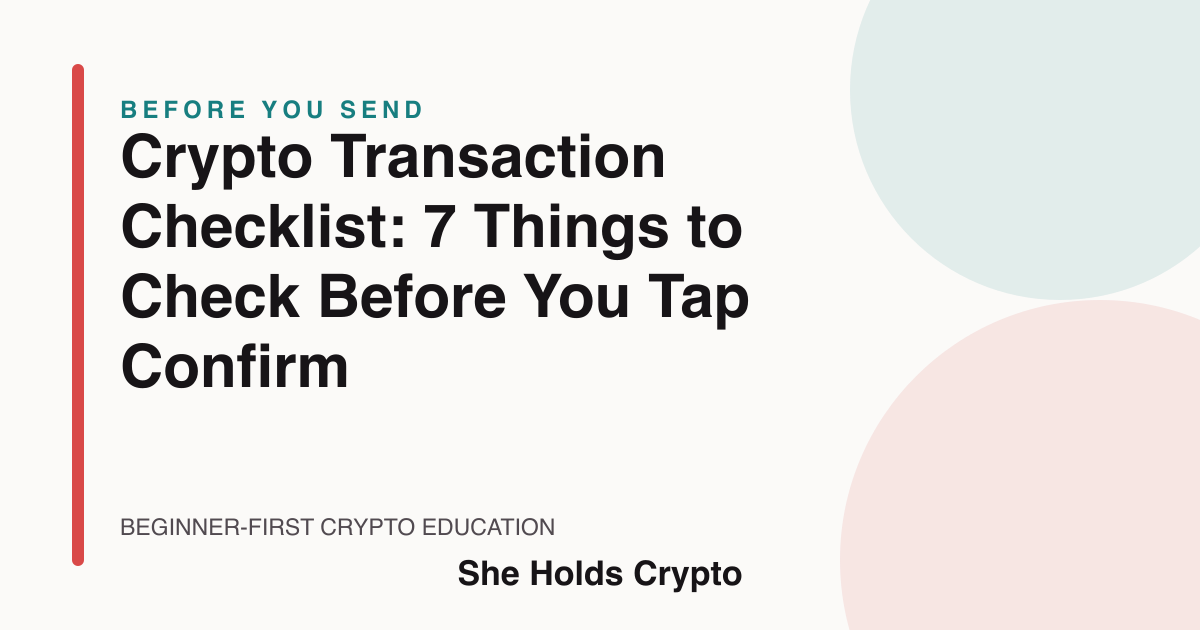 She Holds Crypto seven-step checklist for reviewing a crypto transaction before confirmation